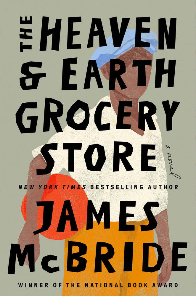 The Heaven & Earth Grocery Store By James McBride