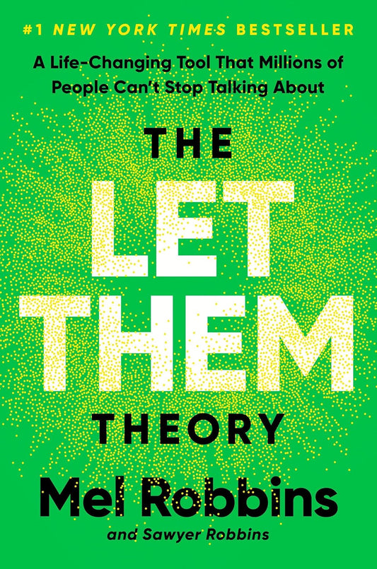 The Let Them Theory: A Life-Changing Tool That Millions of People Can't Stop Talking about By Mel Robbins