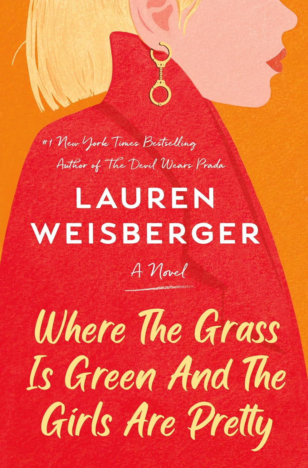 Where The Grass Is Green And The Girls are Pretty by Lauren Weisberger